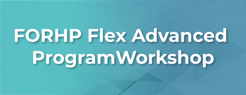 FORHP Advanced Flex Program Workshop Teaser Graphic